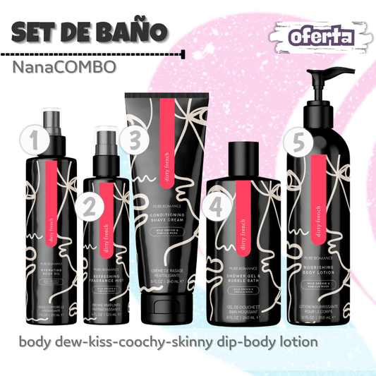 NanaCOMBO1 Set de Baño Dirty French: Gel, crema, aceite, loción y spray con la irresistible fragancia Dirty French para una piel suave, hidratada y seductora.